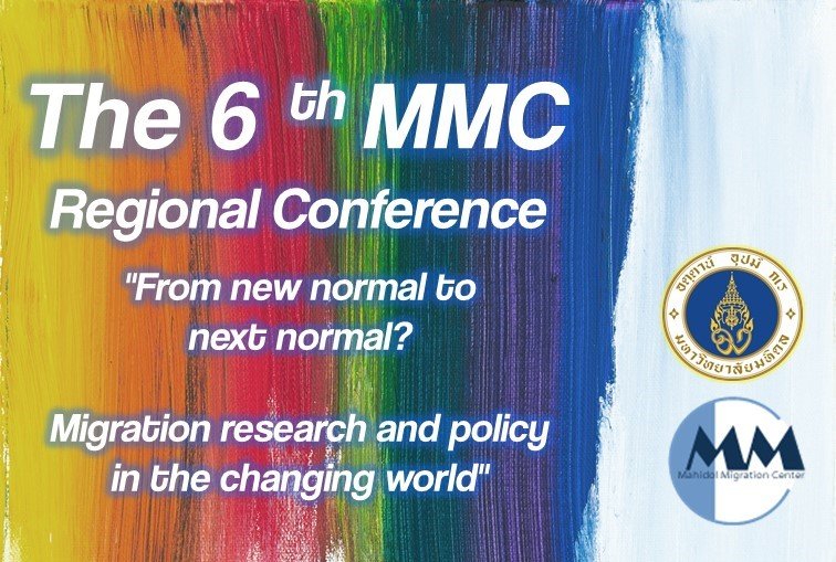 The 6th MMC Regional Conference l From New Normal to the Next Normal: Migration Research and Policy in the Changing World