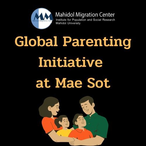 Podcast | Interview with Dr. Pattraporn Chuenglertsiri and Khaing Zar Lwin for Global Parenting Initiative project at Mae Sot, Tak Province